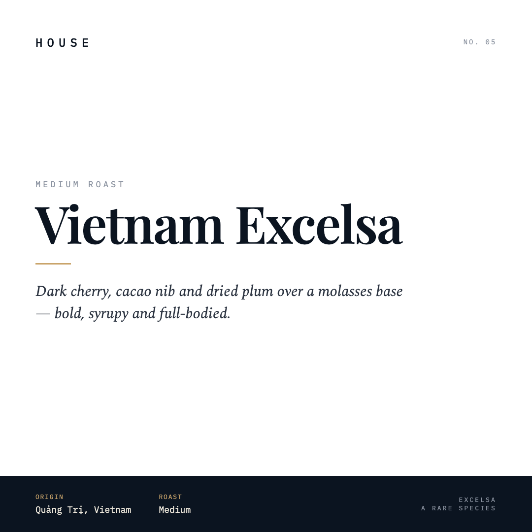 House Roasted Vietnam Excelsa