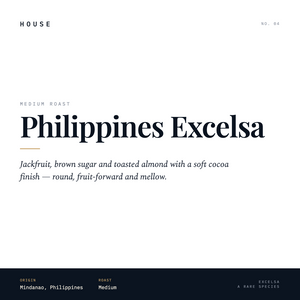 House Roasted Philippines Excelsa